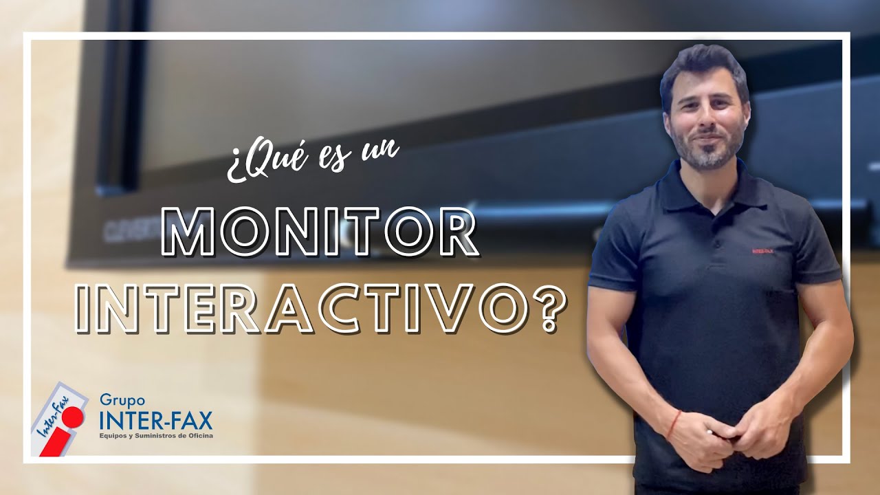 Monitor interactivo | Explicaci&oacute;n
