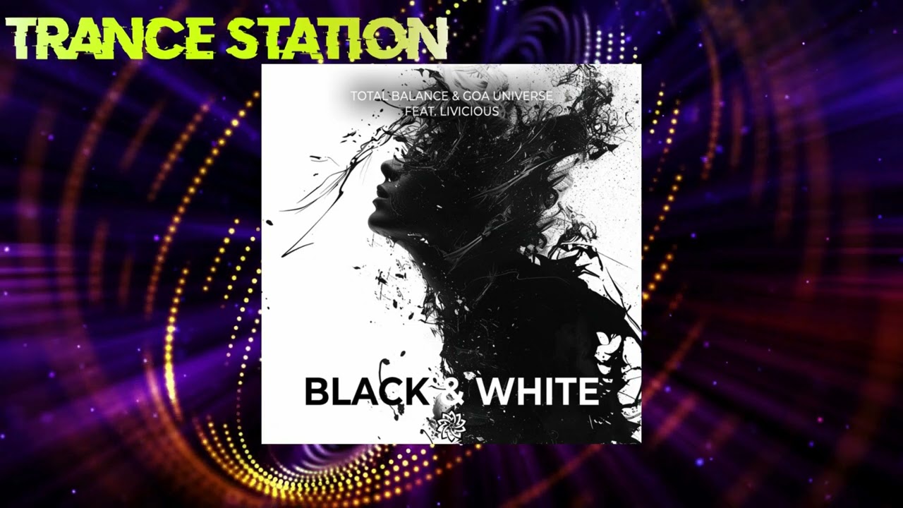 Total Balance & Goa Universe Feat. Livicious - Black & White (Original Mix) [PSYFEATURE]