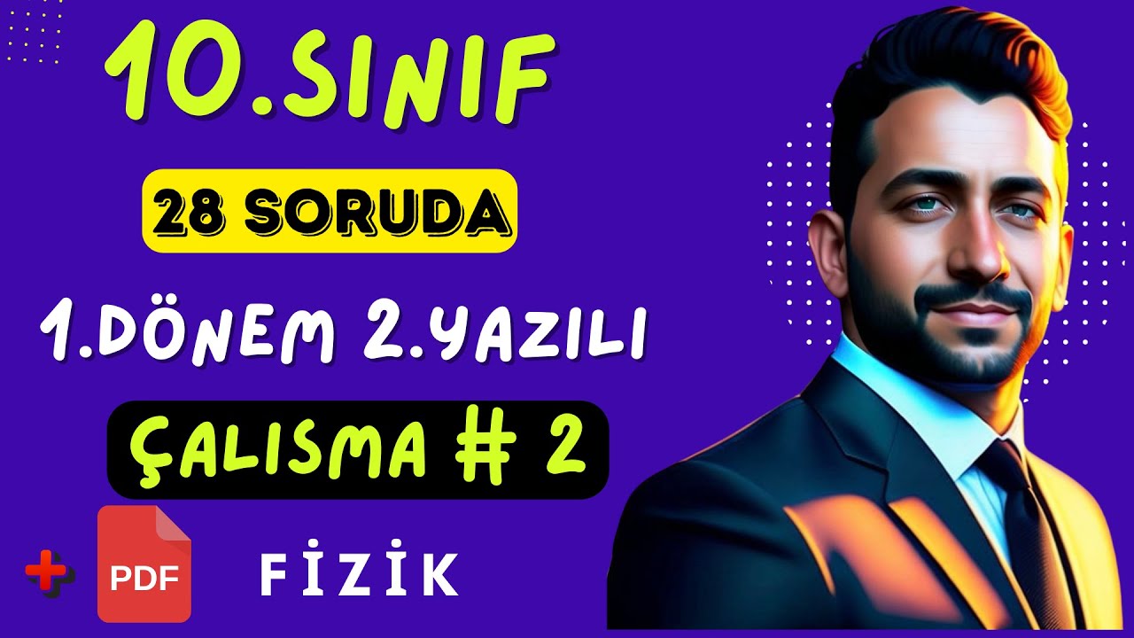 10.Sınıf Fizik 1.Dönem 2.Yazılı Hazırlık -2 | + PDF