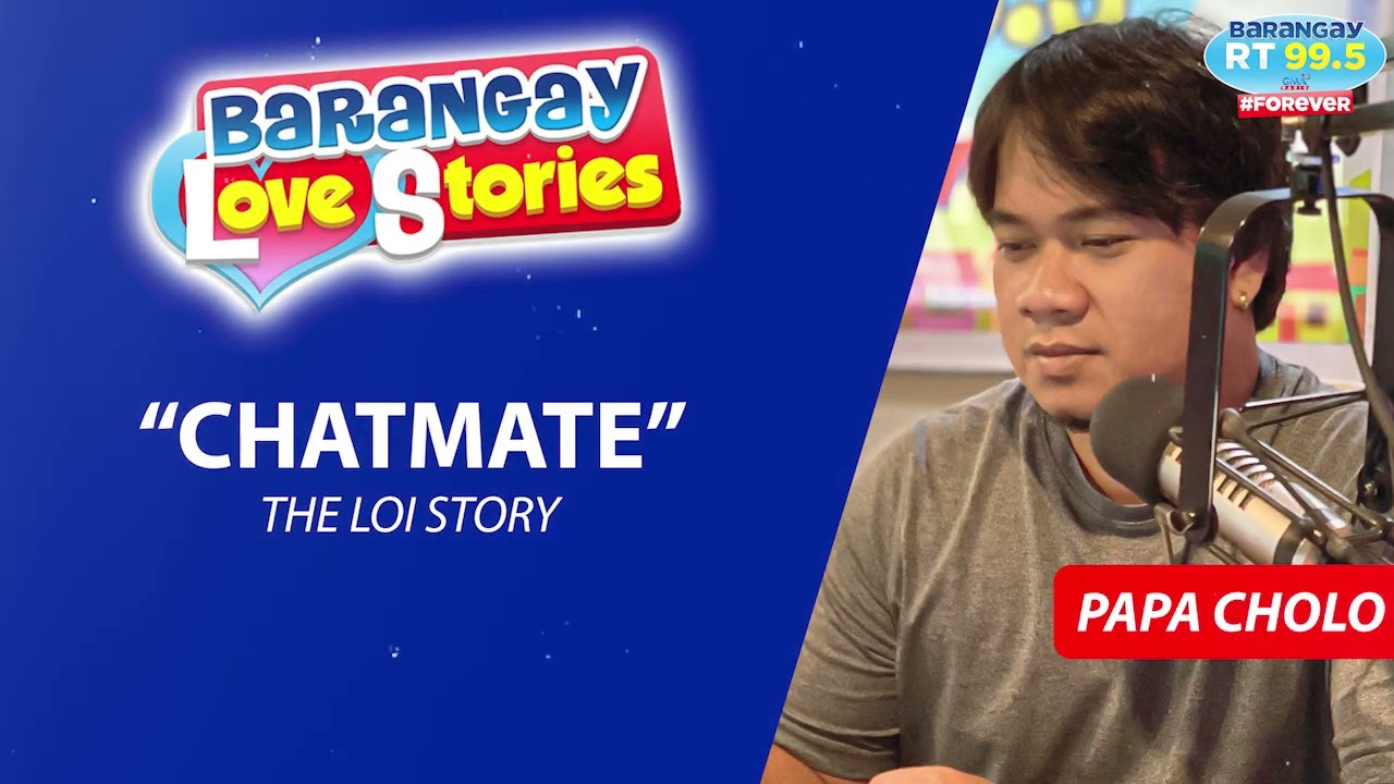 BARANGAY LOVE STORIES: CHATMATE - THE LOI STORY