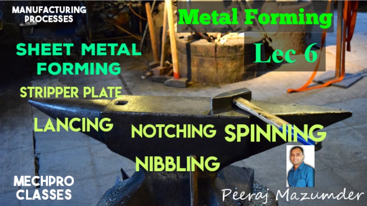Metal forming | Lec 6 | Sheet Metal operations | Stripper plate | Spinning |