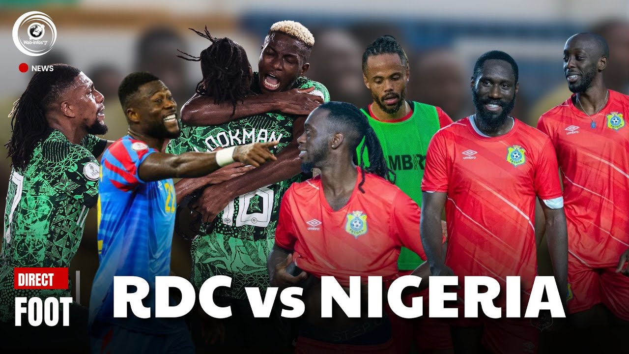 ⚽ MATCH RDC vs NIGERIA : ELIMINATOIRES COUPE DU MONDE 2026