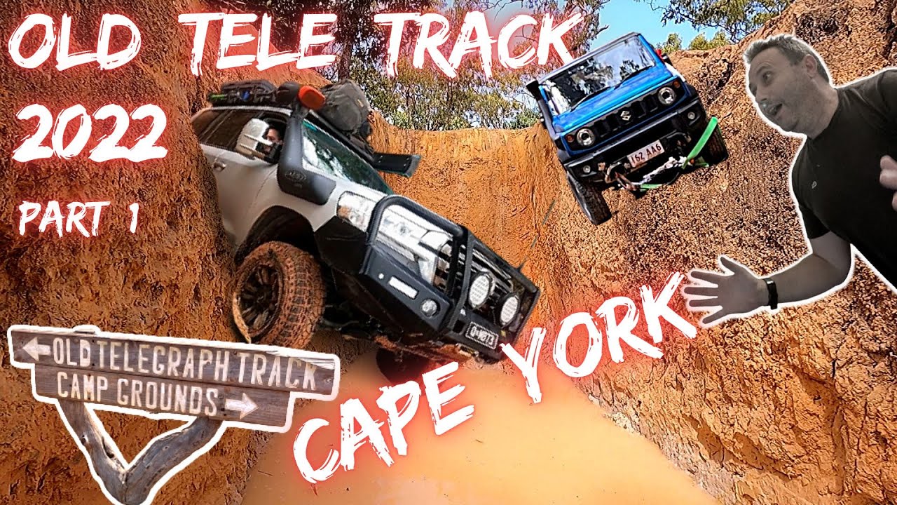 OLD TELE TRACK - 2022 / Cape York / 100% Iconic! - Part 1. EP. 47