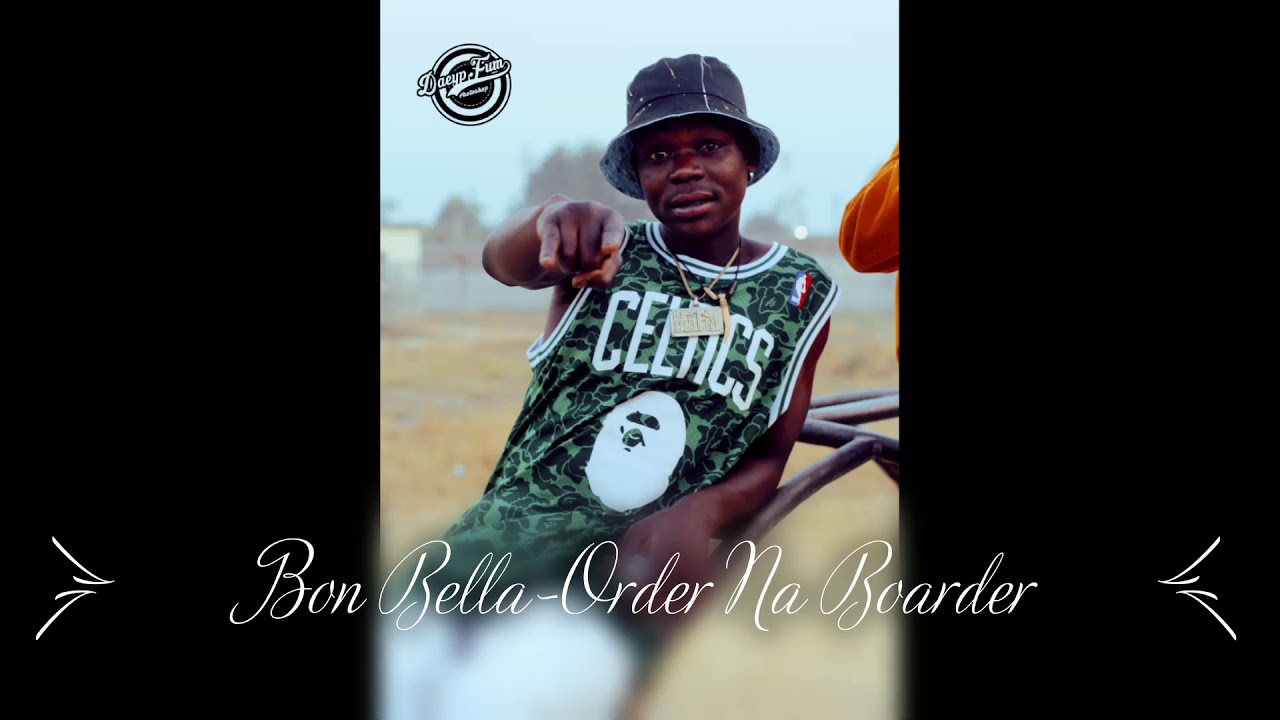 Bon Bella-Order Na Boarder(Prod MEEKU)