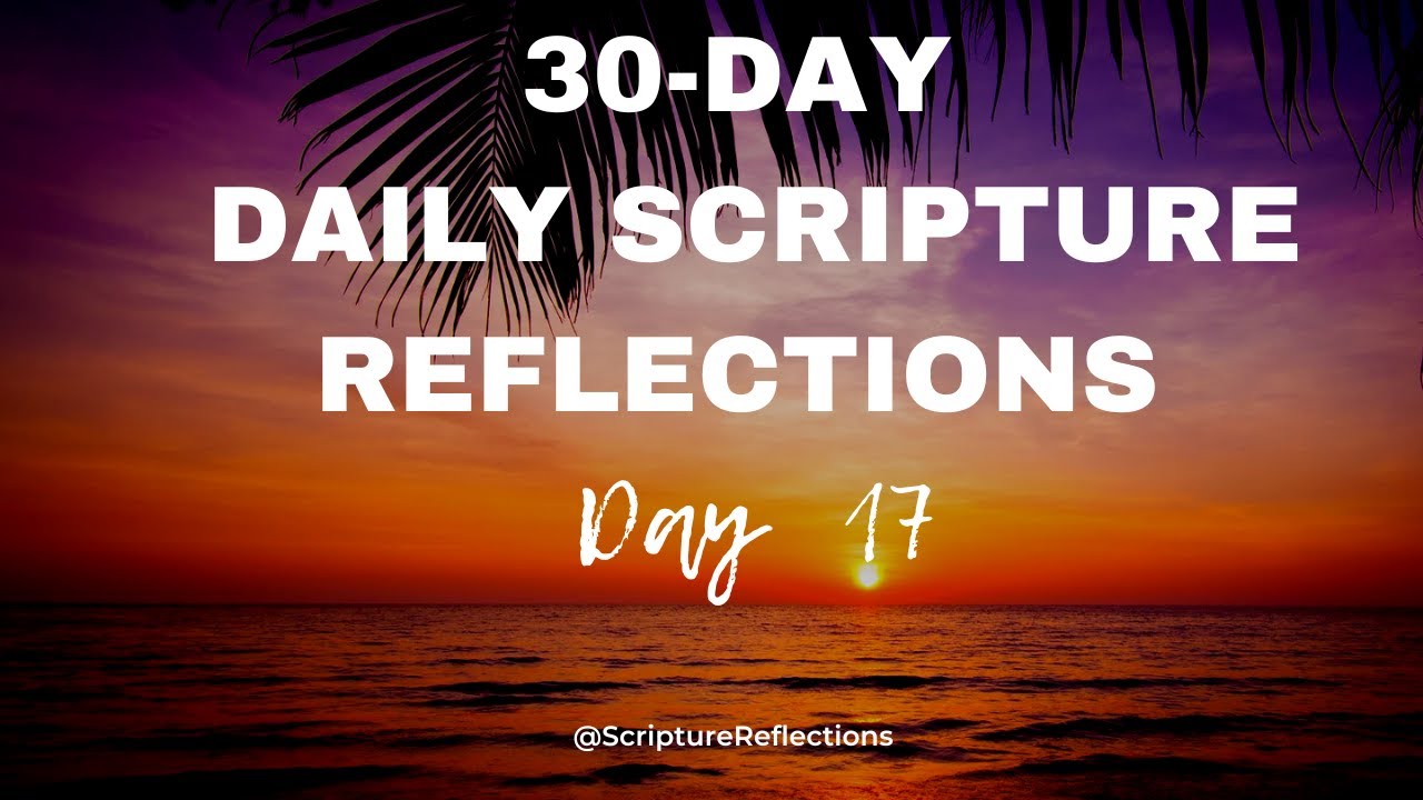 30-Day Daily Scripture Reflections: Inspirational Bible Verses and Life Applications: Day 17