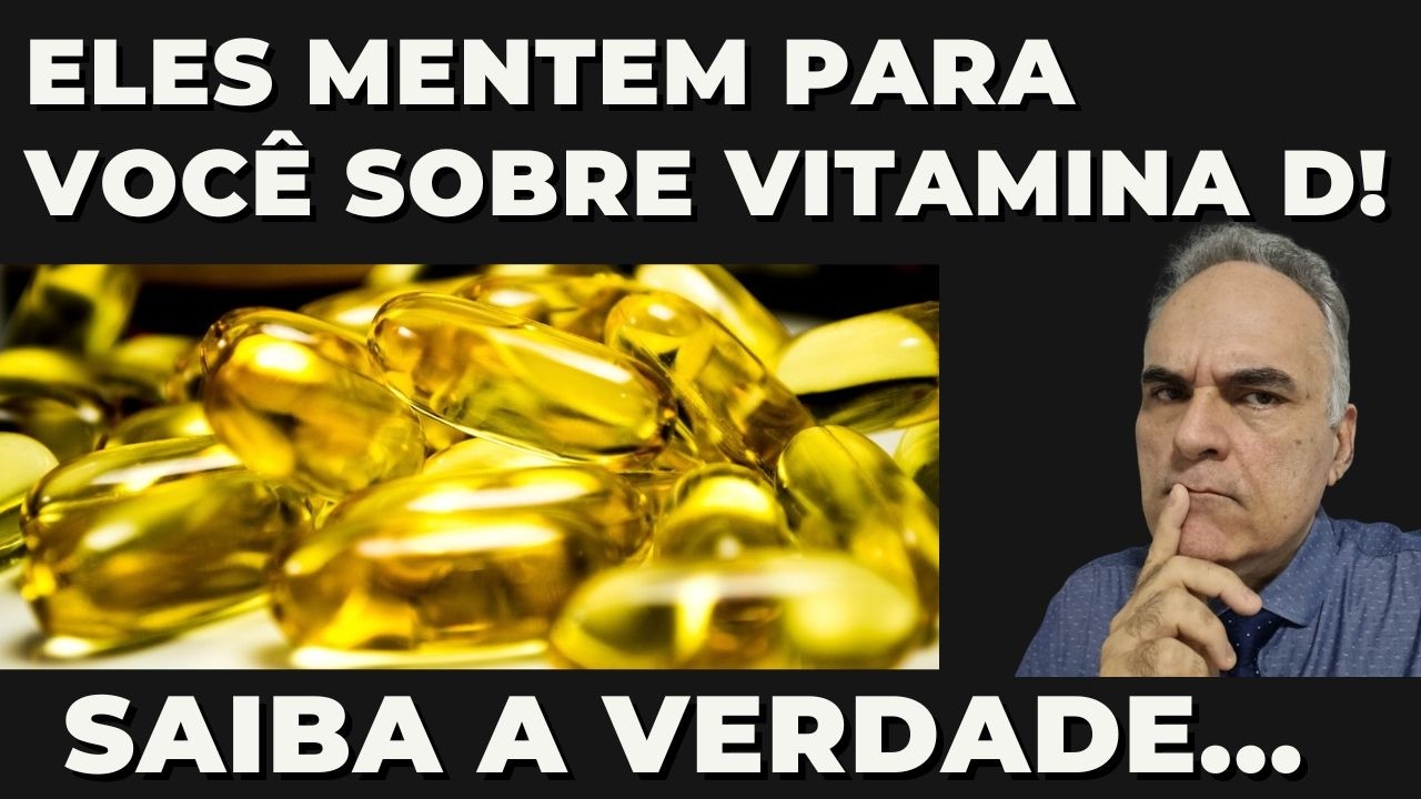 Estão mentindo para você! Sobre a vitamina D!
