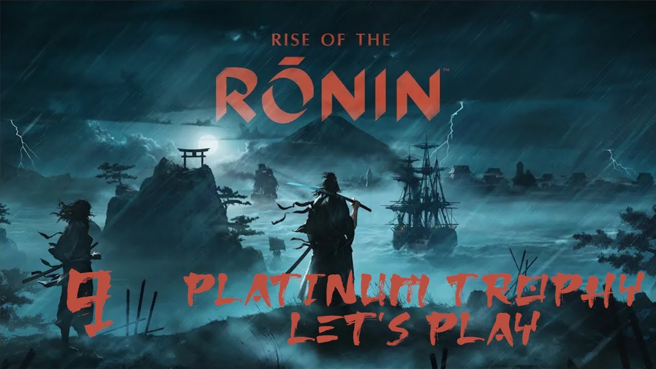 The Satcho Alliance - Platinum Trophy Let's Play (pt. 9) - Rise of the Ronin