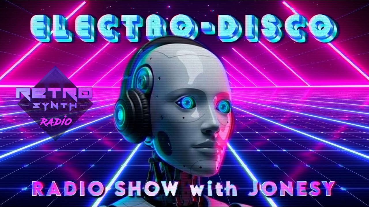 Electro Disco Show with Jonesy 5/11/2025 / RetroSynth Radio