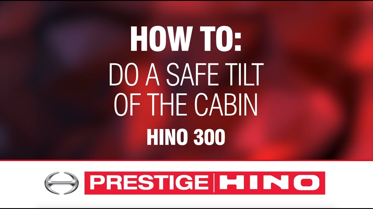 How to do a safe tilt of the cabin. Hino 300 Series.