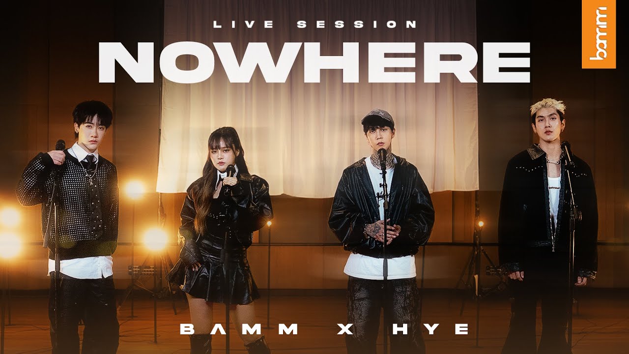 bamm x HYE - nowhere (ไม่ผูกมัด ไม่ชัดเจน) | LIVE SESSION