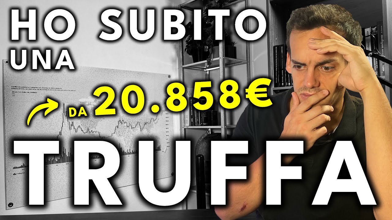 RACCONTO la TRUFFA che ho Subito da 20.858€!