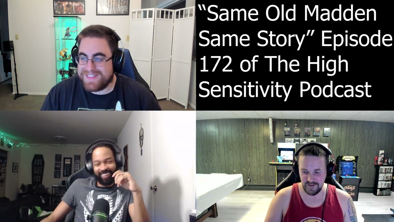 "Same Old Madden Same Story" Episode 172 of The High Sensitivity Podcast
