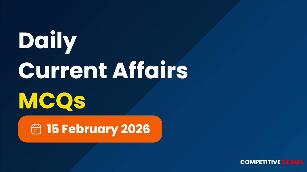 15 February 2026 Daily Current Affairs MCQs