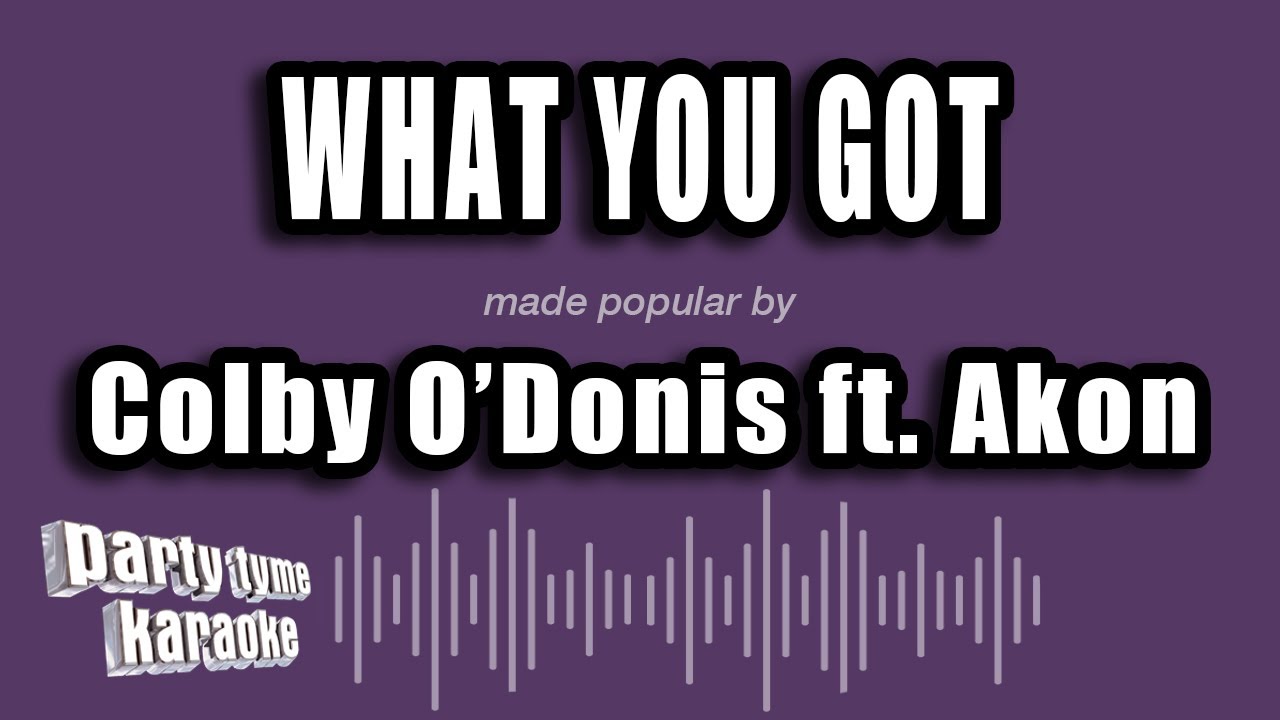 Colby O'Donis ft. Akon - What You Got (Karaoke Version)