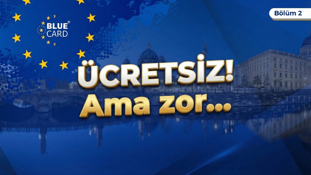Blue Card ile Profesyonel Vizyon#2 | Ücretsiz Avrupa Var Ama Herkes Gidemiyor