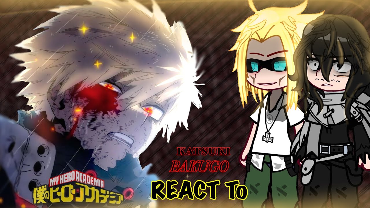 🥀|| My hero academia React to Katsuki Bakugo FUTURE || Class-1A || { MHA /GCRV} react to ||🥀