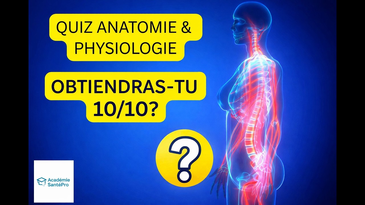 Quiz anatomie & physiologie : pouvez-vous faire 10/10 ? 🔥