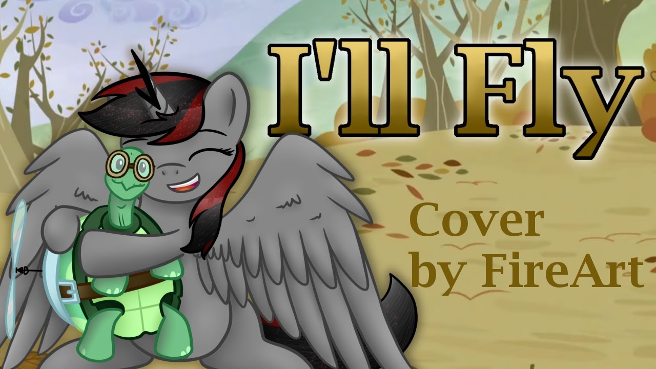 I'll Fly - Mlp Cover (by FireArt)