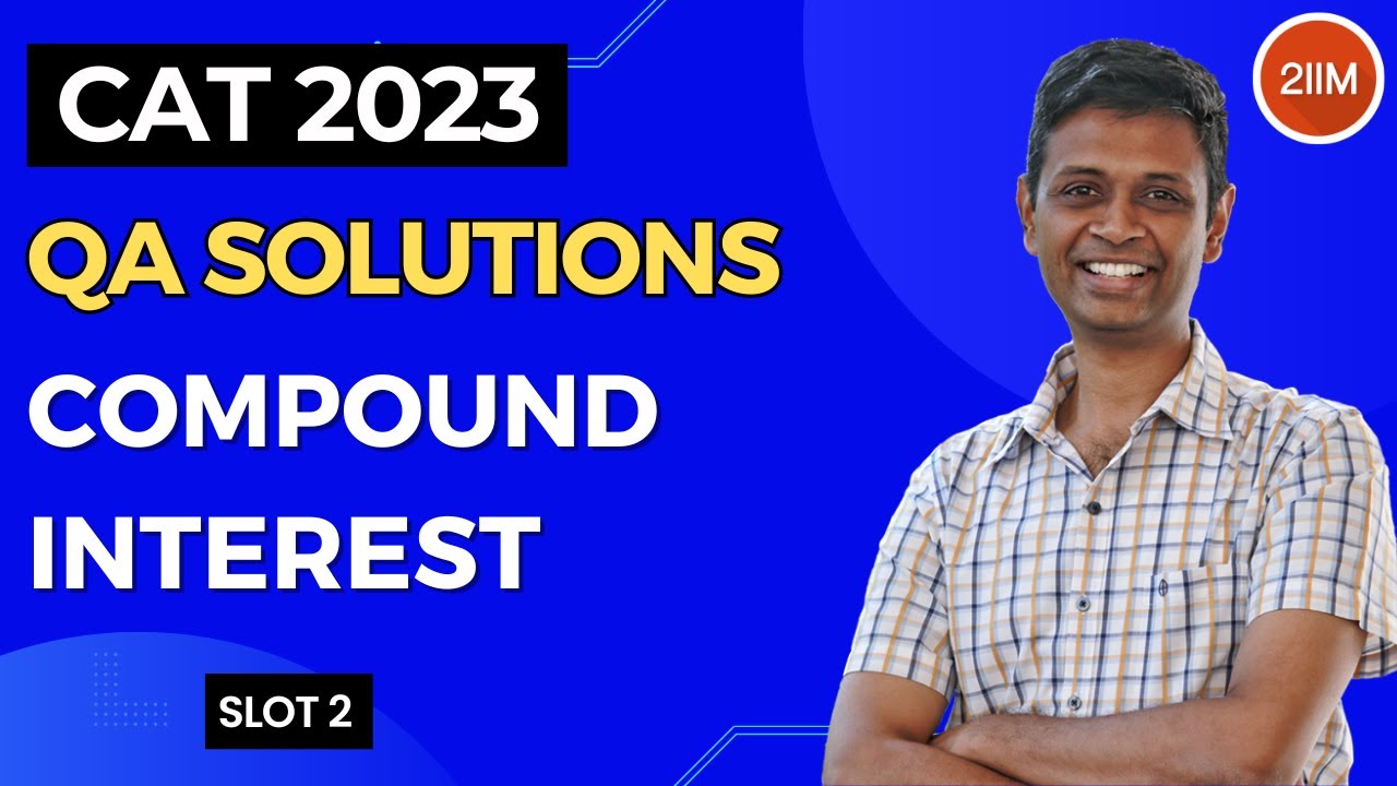 CAT 2023 Slot 2 | Compound Interest | 2IIM CAT Prep | CAT 2024