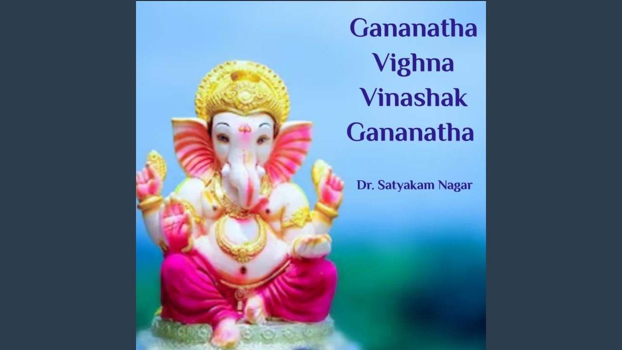 Gananatha Vighna Vinashak Gananatha