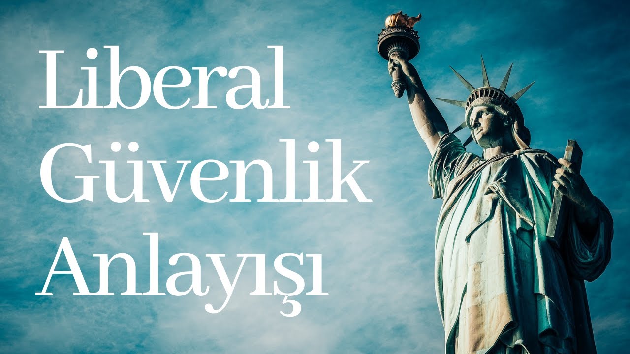 ULUSLARARASI İLİŞKİLERDE GÜVENLİK: I. LİBERALİZM