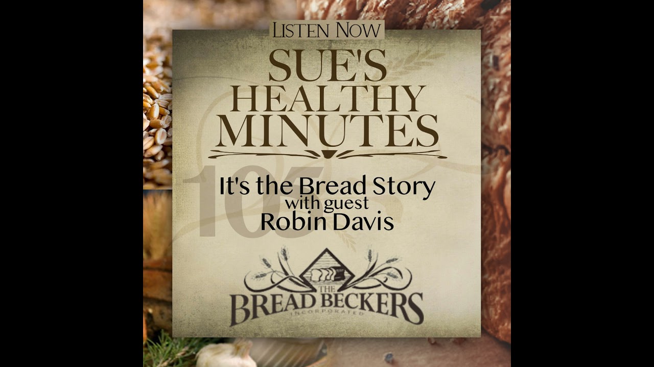 105: It's the Bread Story, with guest, Robin Davis
