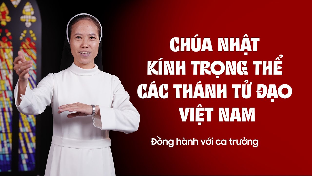 Phụng ca Chúa nhật kính trọng thể Các thánh tử đạo Việt Nam | Đồng hành với ca trưởng