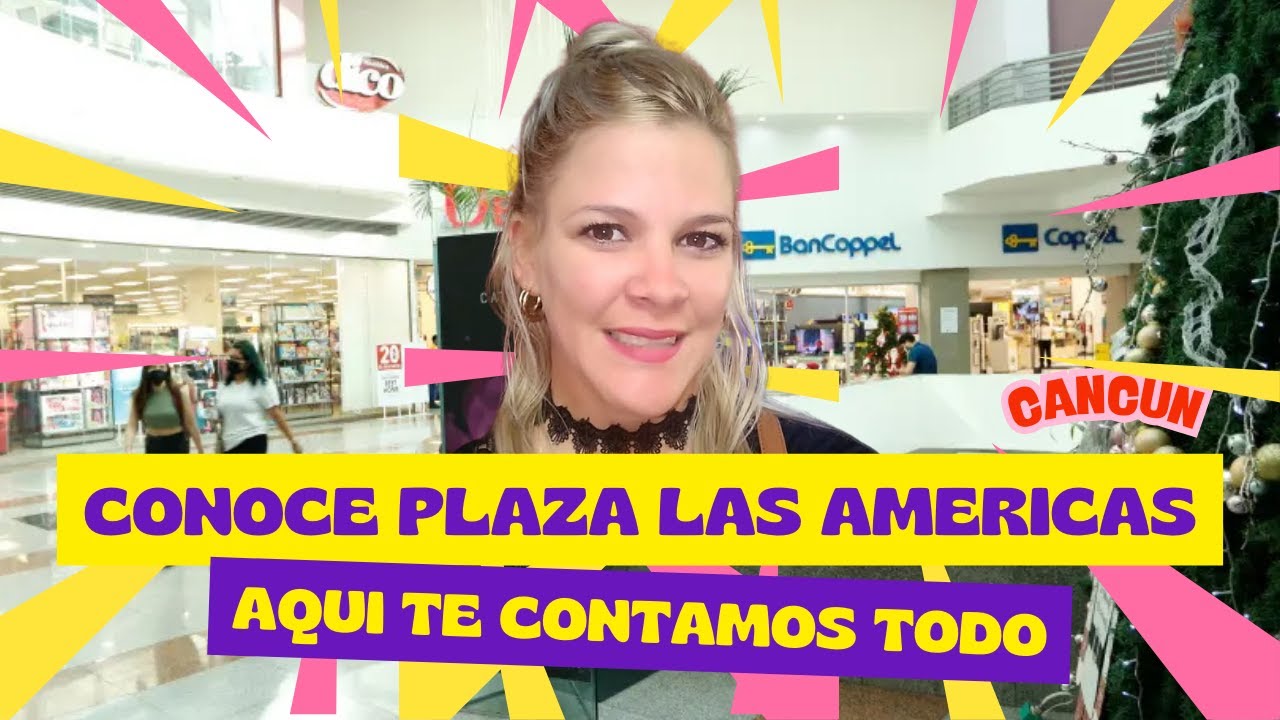 Visita Plaza de las Americas en Cancun😘👌Conoce las interioridades de este famoso Centro¡¡¡¡