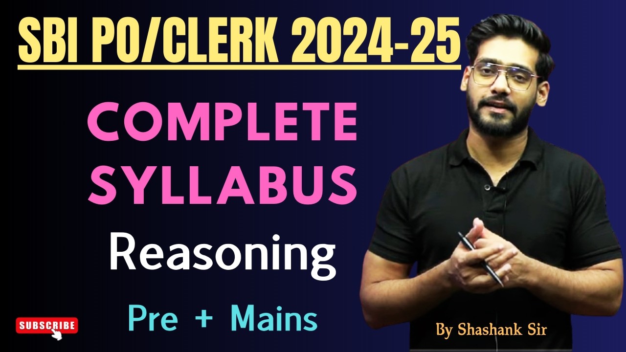 SBI PO/Clerk Reasoning Syllabus | Complete Syllabus for Bank Exams | Pre + Mains | By Shashank Sir