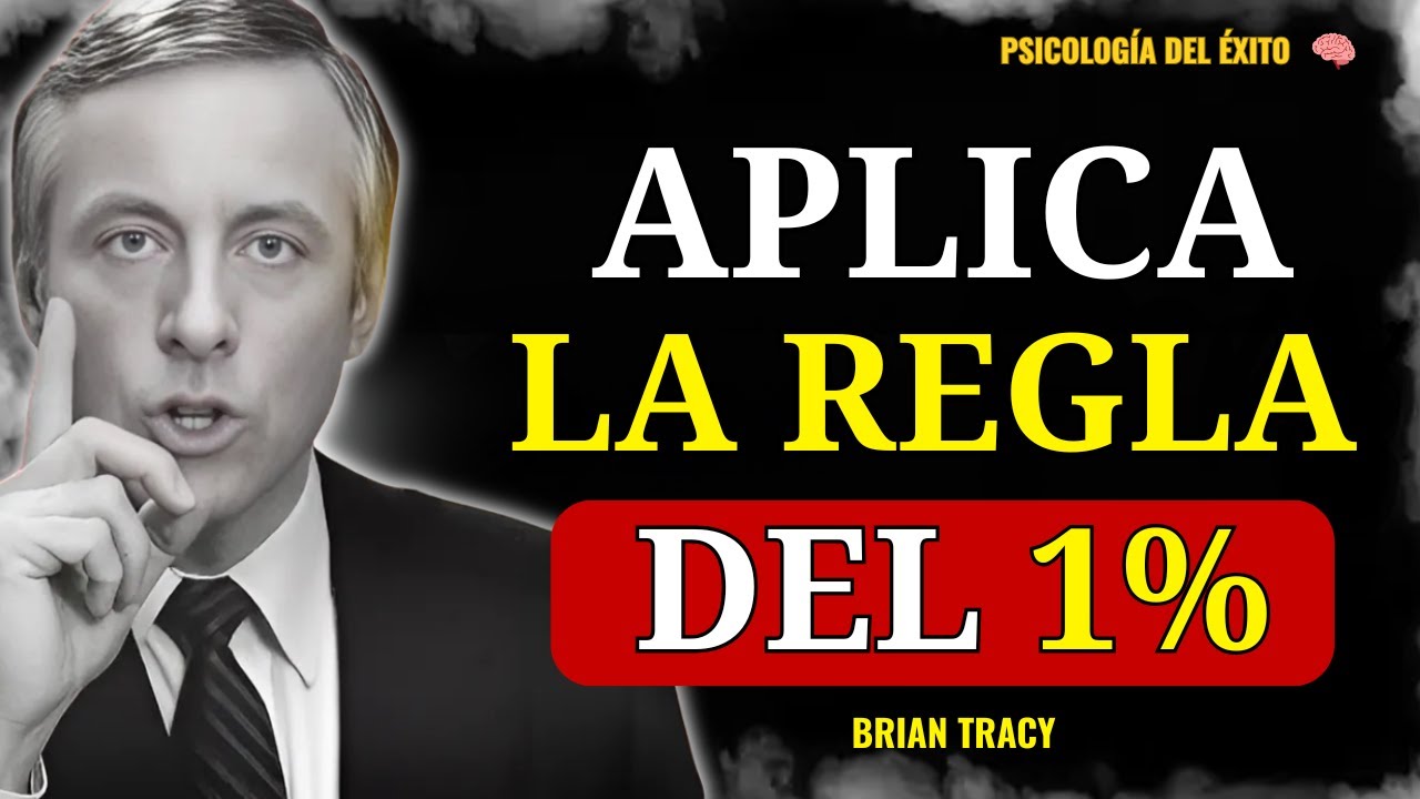 La Regla del 1%: Pequeña disciplina; Grandes Beneficios | Brian Tracy