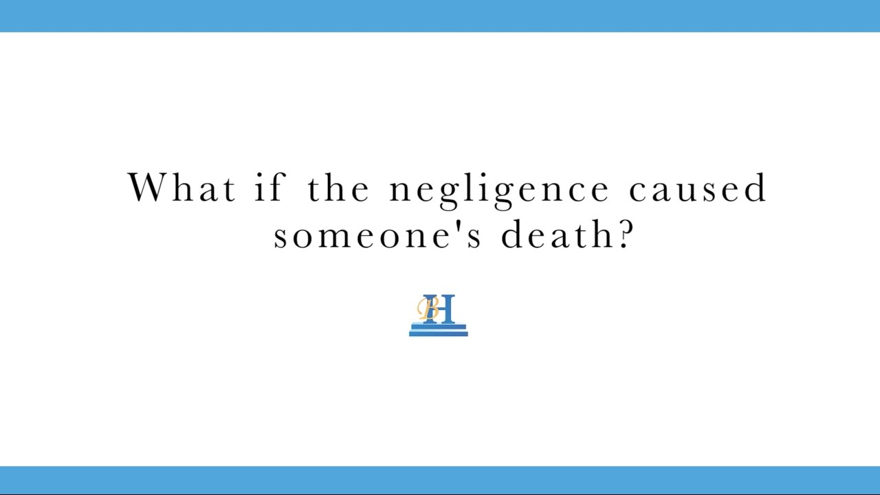 What If the Negligence Caused Someone's Death? | The Brad Hendricks Law Firm
