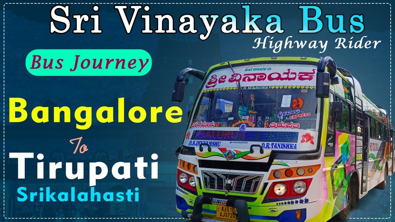 Bus Journey  | Bangalore To Tirupati by Sri Vinayaka Bus | Highway Riding