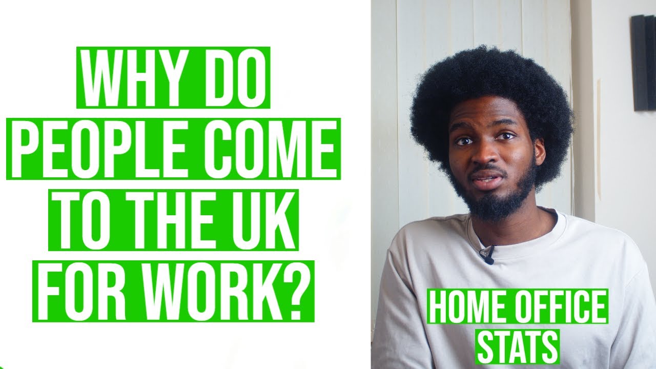 Why do people come to the UK to work? - Home office statistics