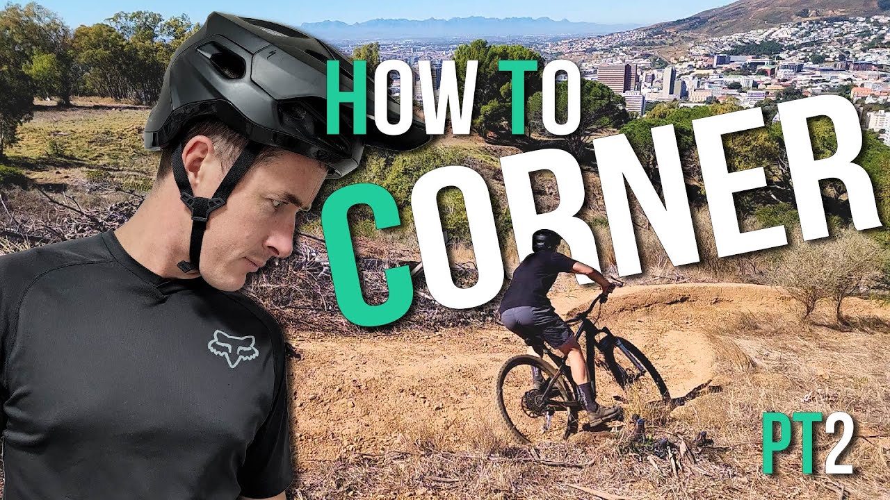 How to Corner Your Mountain Bike | Mastering the Art of Cornering | Part 2