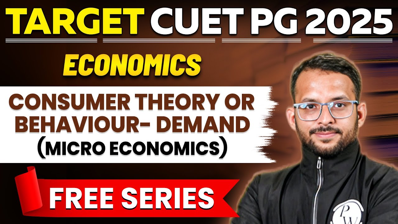 CUET PG 2025 Economics | Consumer Theory or Behaviour- Demand | Micro Economics
