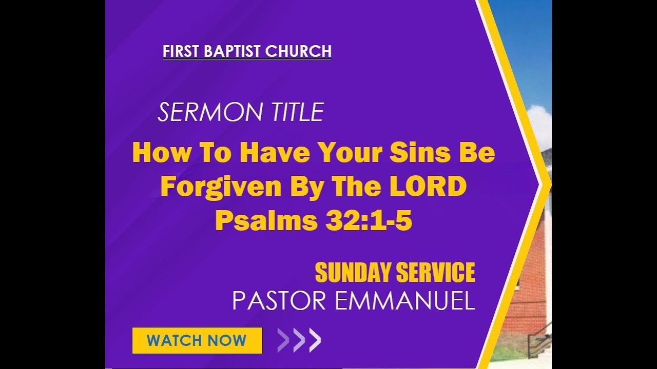 How To Have Your Sins Be Forgiven By The LORD * Psalms 32:1-5 NIV *