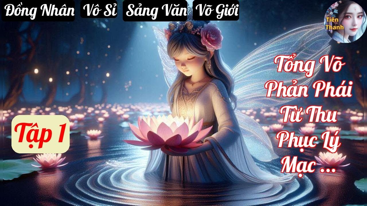 [Tập 1] Tổng Võ Phản Phái Từ Thu Phục Lý Mạc Sầu Bắt Đầu - Chương 1-92 - Truyện Đồng Nhân,  Vô Sỉ