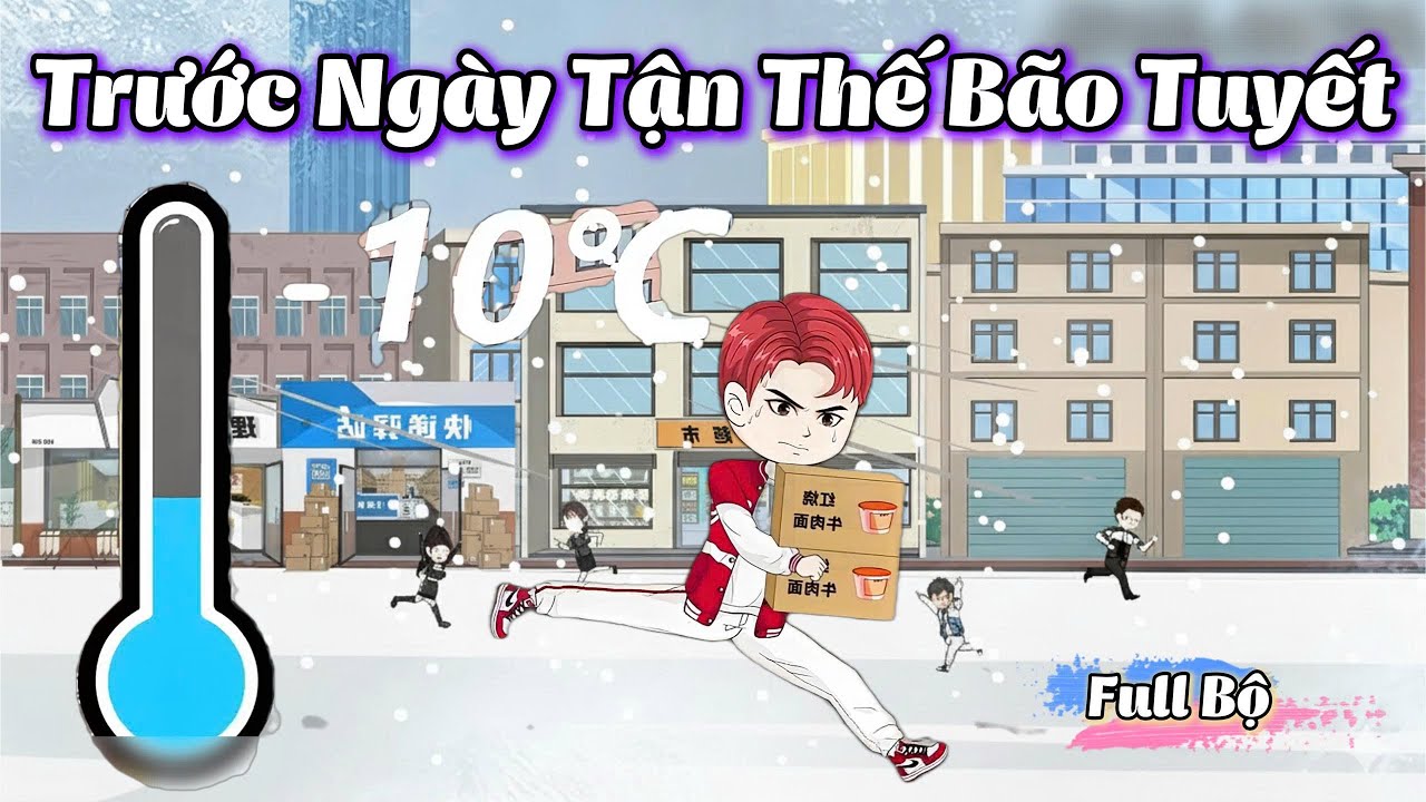 Trước Ngày Tận Thế Bão Tuyết - Full Bộ