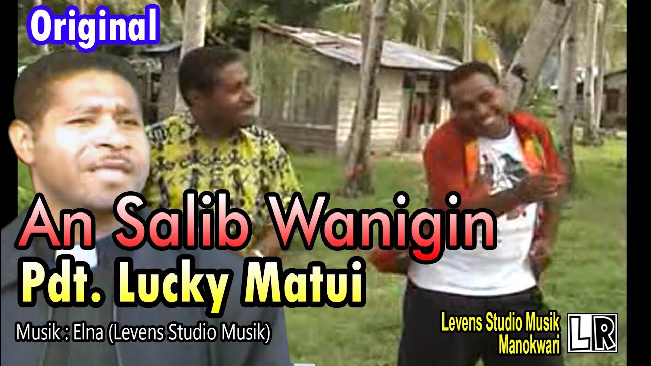 An Salib Wanigin - Pdt. Lucky Matui - Original - Levens Studio Musik