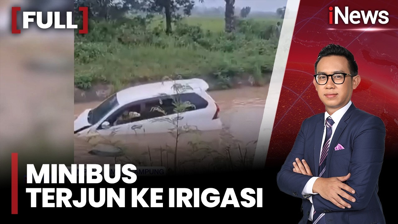 Minibus Terjun ke Irigasi di Lampung Timur, 3 Penumpang Selamat Dievakuasi |FULL iNews Malam (02/3)