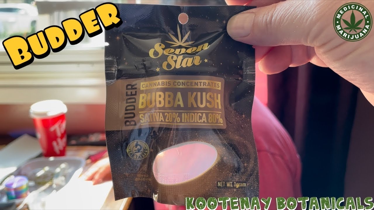 Cigrit & Donna Review &ldquo;Seven Star&rdquo; (Bubba Kush - Budder) From Kootenay Botanicals