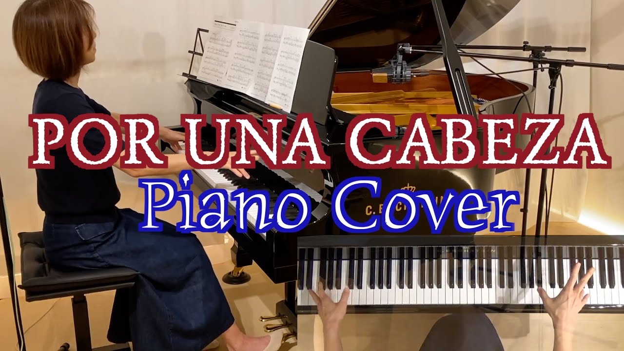 【Por Una Cabeza  Piano Solo】From “Scent of a Woman” & featured in “Schindler’s List”