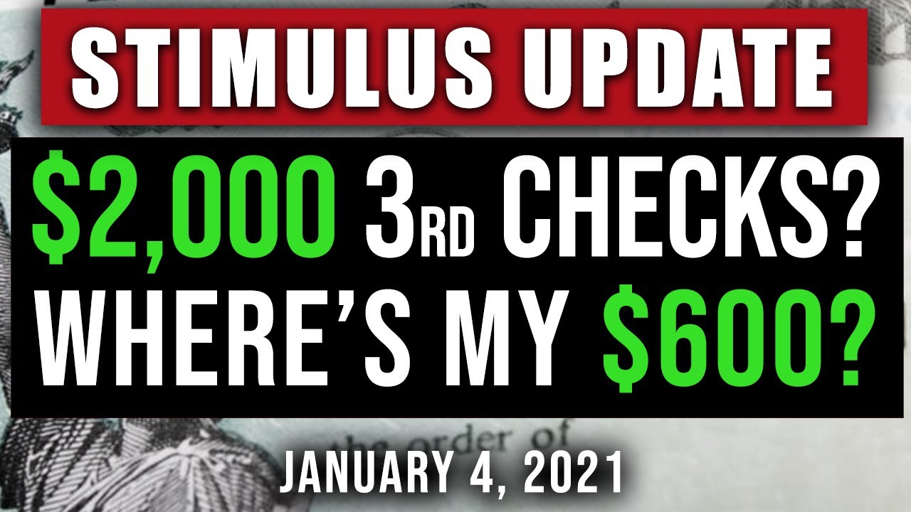 ($2000 CHECKS! + WHERE&rsquo;S MY CHECK?) $600 SECOND STIMULUS CHECK UPDATE & STIMULUS PACKAGE 01/04/2021