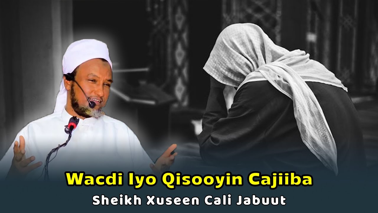 Wacdi Iyo Qisooyin Cajiiba Sheikh Xuseen Cali Jabuut