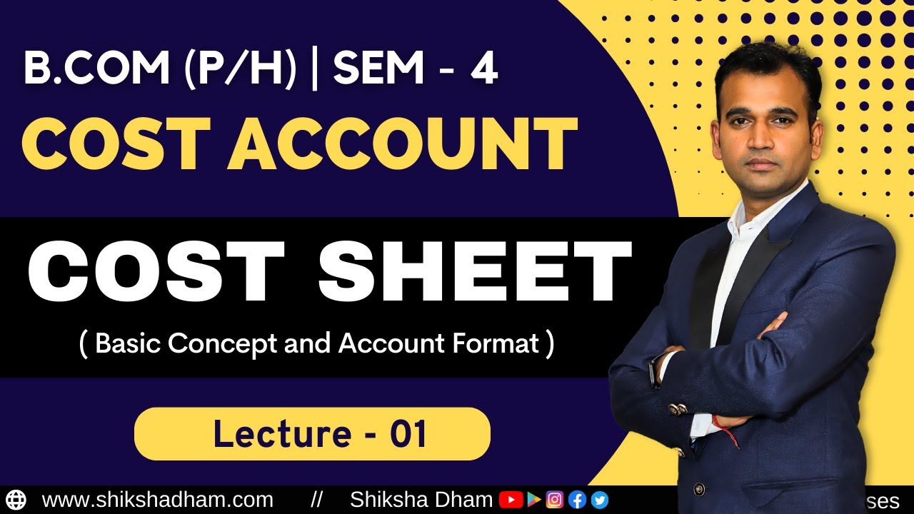 cost account class for bcom | concept and account format | cost sheet | part 1 | b.com | by anuj sir