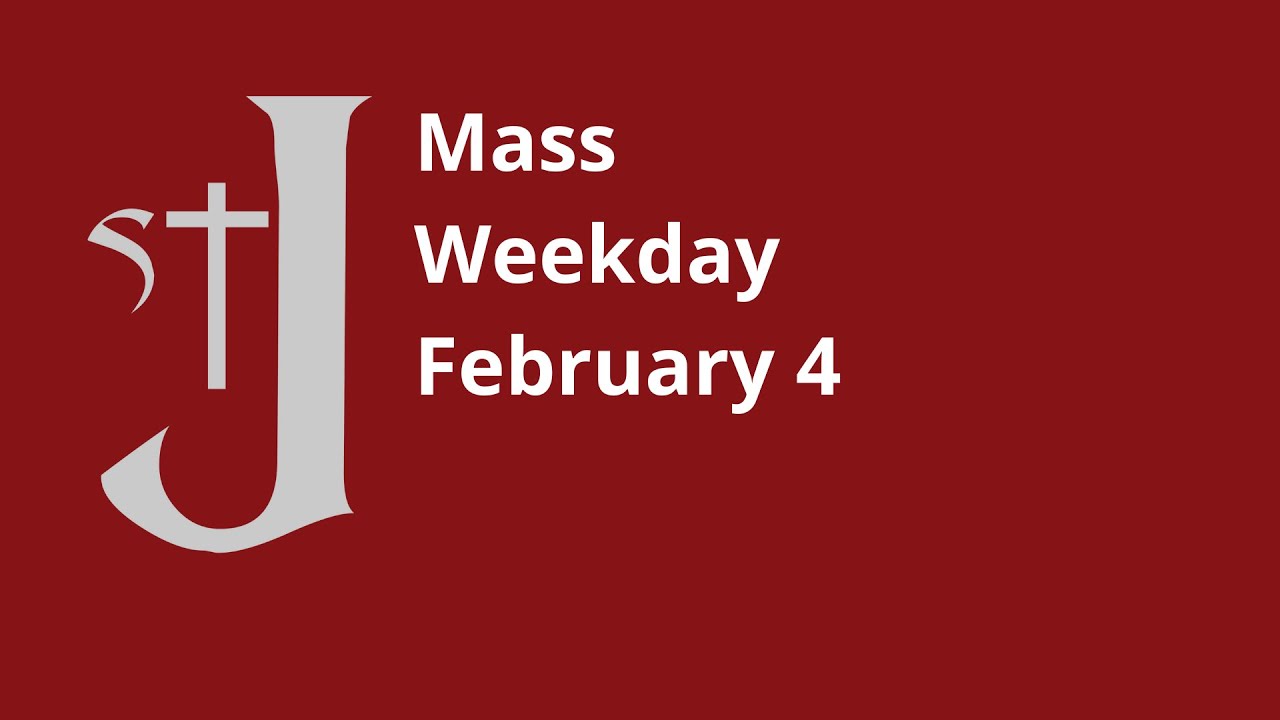Mass - Wednesday of the 4th Week in Ordinary Time - Feb 4