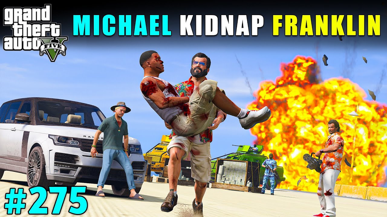 MICHAEL KIDNAPPED FRANKLIN FROM MAFIA HOUSE | GTA V GAMEPLAY #275 | GTA 5