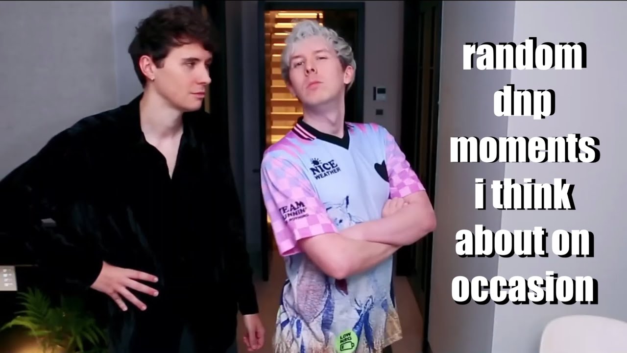 random dan and phil moments i think about on occasion