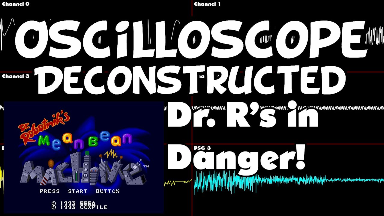 Dr. R's in Danger! - Dr. Robotnik's Mean Bean Machine - Oscilloscope Deconstruction