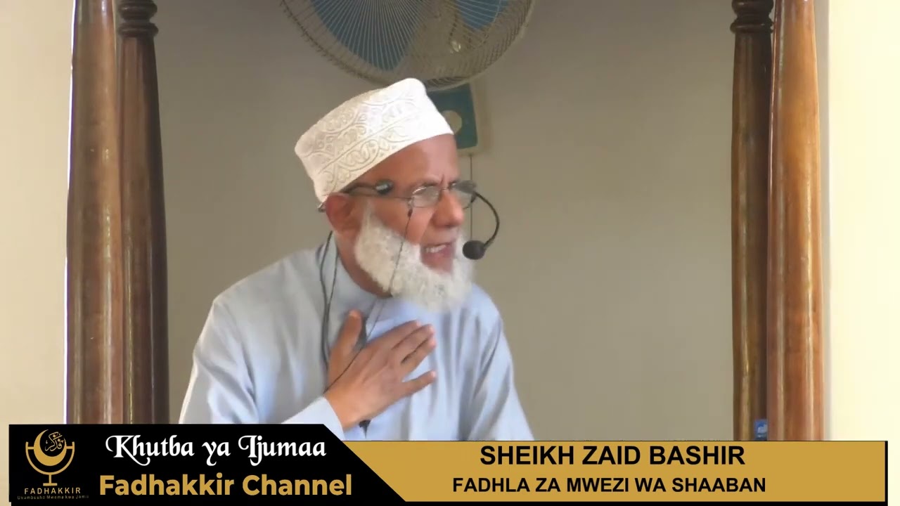 FADHLA ZA MWEZI WA SHAABAN / SHEIKH ZAID BASHIR